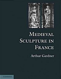 Medieval Sculpture in France (Paperback)