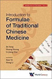 World Century Compendium to Tcm - Volume 5: Introduction to Formulae of Traditional Chinese Medicine (Paperback)