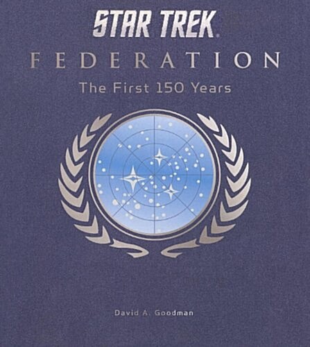Star Trek Federation : The First 150 Years (Hardcover)