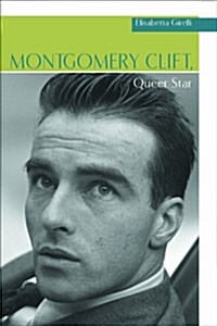 Montgomery Clift, Queer Star (Paperback)