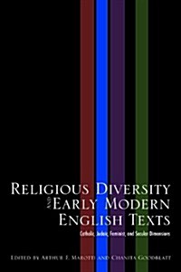 Religious Diversity and Early Modern English Texts: Catholic, Judaic, Feminist, and Secular Dimensions (Hardcover)