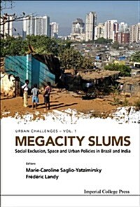Megacity Slums: Social Exclusion, Space and Urban Policies in Brazil and India (Hardcover)