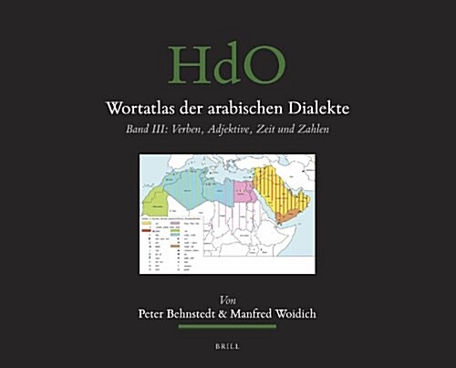 Wortatlas Der Arabischen Dialekte: Band III: Verben, Adjektive, Zeit Und Zahlen (Hardcover)