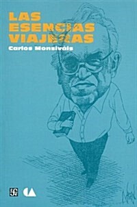 Las Esencias Viajeras: Hacia una Cronica Cultural del Bicentenario de la Independencia (Paperback)