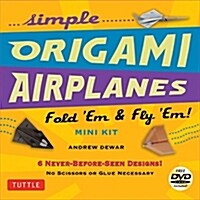 Simple Origami Airplanes Mini Kit: Fold em & Fly Em!: Kit with Origami Book, 6 Projects, 24 Origami Papers and Instructional DVD: Great for Kids and (Other)