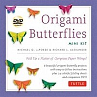 Origami Butterflies Mini Kit: Fold Up a Flutter of Gorgeous Paper Wings!: Kit with Origami Book, 6 Fun Projects, 32 Origami Papers and Instructional [ (Other)