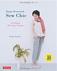 Happy Homemade: Sew Chic: 20 Simple Everyday Designs (Paperback)
