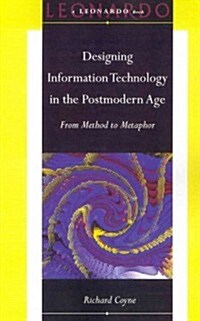 Designing Information Technology in the Postmodern Age: From Method to Metaphor (Paperback)