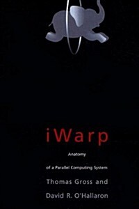 iWarp: Anatomy of a Parallel Computing System (Paperback)