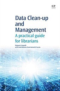 Data Clean-up and Management : A Practical Guide for Librarians (Paperback)