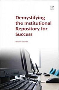 Demystifying the Institutional Repository for Success (Paperback)