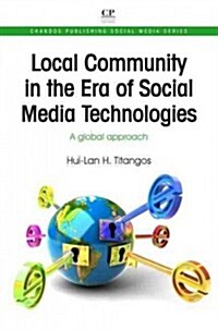 Local Community in the Era of Social Media Technologies : A Global Approach (Paperback)