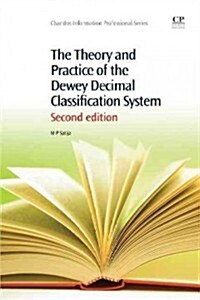 The Theory and Practice of the Dewey Decimal Classification System (Paperback, 2 ed)
