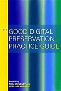 The Good Digital Preservation Guide (Paperback)