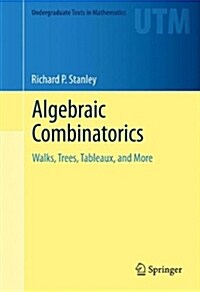 Algebraic Combinatorics: Walks, Trees, Tableaux, and More (Hardcover, 2013)