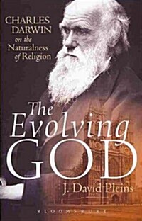 The Evolving God: Charles Darwin on the Naturalness of Religion (Paperback, New)
