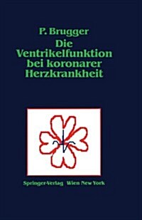 Die Ventrikelfunktion Bei Koronarer Herzkrankheit (Paperback)