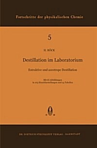 Destillation Im Laboratorium: Extraktive Und Azeotrope Destillation (Paperback)