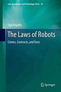 The Laws of Robots: Crimes, Contracts, and Torts (Hardcover, 2013)