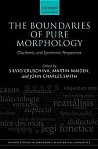 The Boundaries of Pure Morphology : Diachronic and Synchronic Perspectives (Hardcover)