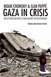 Gaza in Crisis: Reflections on the Us-Israeli War Against the Palestinians (Paperback)