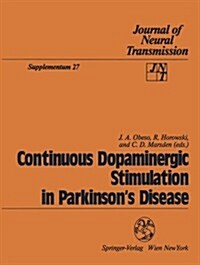 Continuous Dopaminergic Stimulation in Parkinsons Disease: Proceedings of the Workshop in Alicante, Spain, September 22-24, 1986 (Paperback)