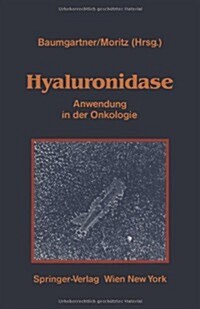 Hyaluronidase: Anwendung in Der Onkologie ?ersicht ?er Experimentelle Und Klinische Daten (Paperback)