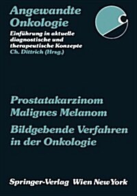 Prostatakarzinom Malignes Melanom Bildgebende Verfahren in Der Onkologie (Paperback)