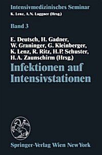 Infektionen Auf Intensivstationen: (9. Wiener Intensivmedizinische Tage, 1.-2. M?z 1991) (Paperback)