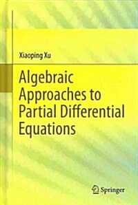 Algebraic Approaches to Partial Differential Equations (Hardcover)