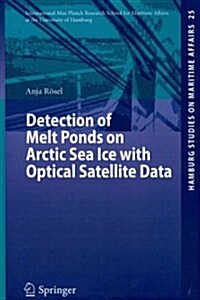 Detection of Melt Ponds on Arctic Sea Ice with Optical Satellite Data (Paperback, 2013)