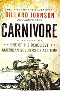 Carnivore: A Memoir by One of the Deadliest American Soldiers of All Time (Hardcover, Deckle Edge)