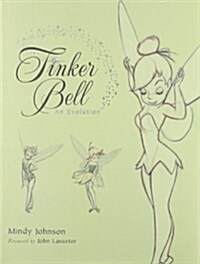 Tinker Bell: An Evolution (Hardcover)