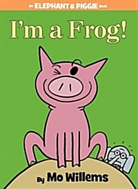 [중고] Im a Frog!-An Elephant and Piggie Book (Hardcover)
