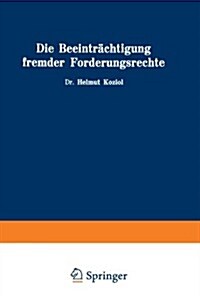 Die Beeintrachtigung Fremder Forderungsrechte (Paperback)