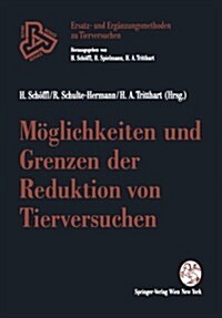 M?lichkeiten Und Grenzen Der Reduktion Von Tierversuchen (Paperback)