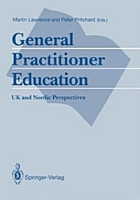 General Practitioner Education: UK and Nordic Perspectives (Paperback, Edition.)