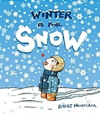 Winter Is for Snow (Hardcover)