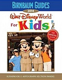 Walt Disney World for Kids: The Official Guide (Paperback, 2014)