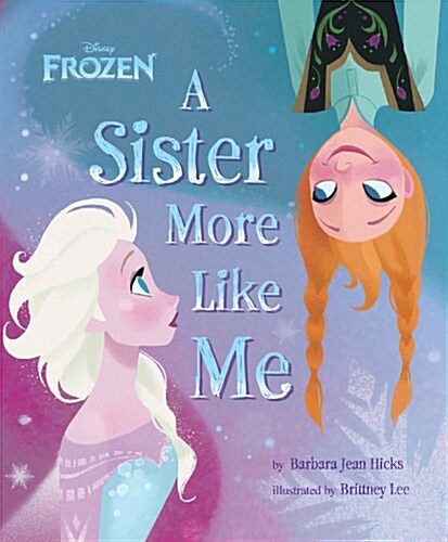 Disney Frozen a Sister More Like Me (Hardcover)
