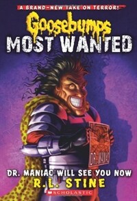 Dr. Maniac Will See You Now (Goosebumps Most Wanted #5) (Paperback)
