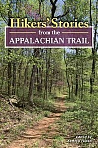 Hikers Stories from the Appalachian Trail (Paperback)