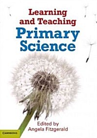 Learning and Teaching Primary Science (Paperback, New)