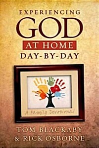 Experiencing God at Home Day-By-Day: A Family Devotional (Hardcover)