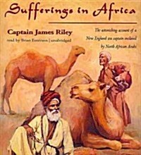 Sufferings in Africa: The Astonishing Account of a New England Sea Captain Enslaved by North African Arabs (Audio CD)