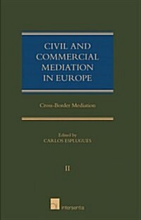 Civil and Commercial Mediation in Europe : Cross-Border Mediation (Hardcover)