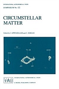 Circumstellar Matter: Proceedings of the 122nd Symposium of the International Astronomical Union Held in Heildelberg, F.R.G., June 23-27, 19 (Paperback, Softcover Repri)