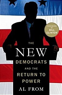 The New Democrats and the Return to Power (Hardcover)