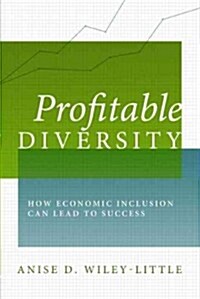 Profitable Diversity: How Economic Inclusion Can Lead to Success (Hardcover)