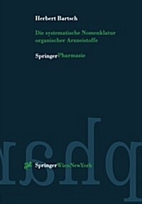 Die Systematische Nomenklatur Organischer Arzneistoffe (Paperback)